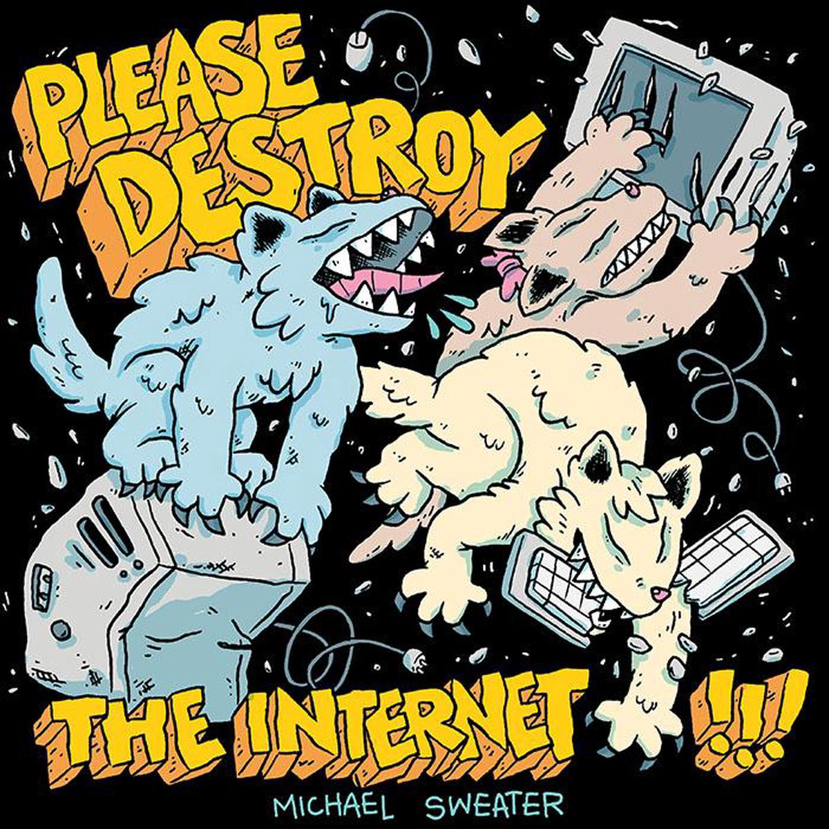 Please Destroy The Internet